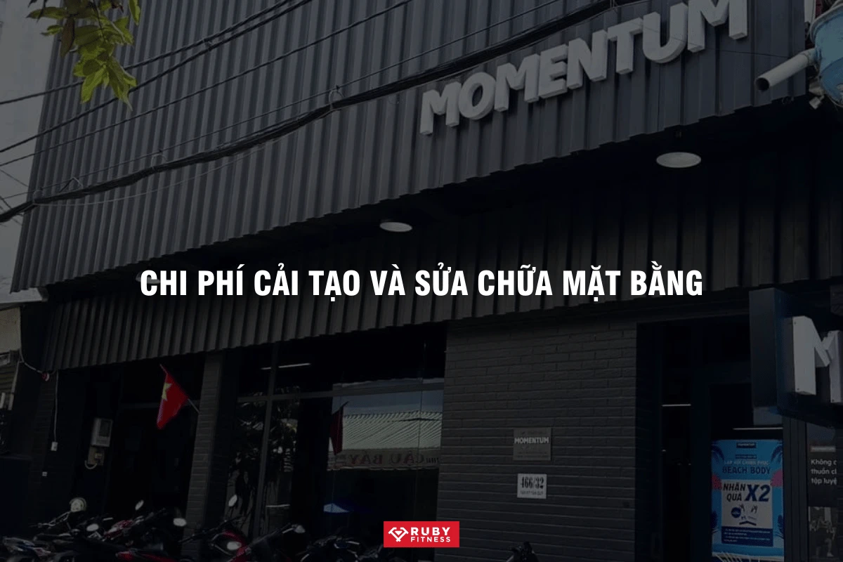 Chi phí cải tạo và sửa chữa mặt bằng