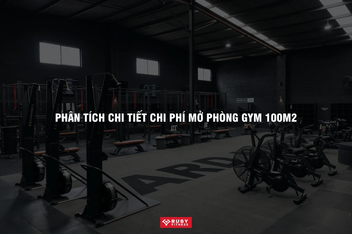 Phân tích chi tiết chi phí mở phòng gym 100m2