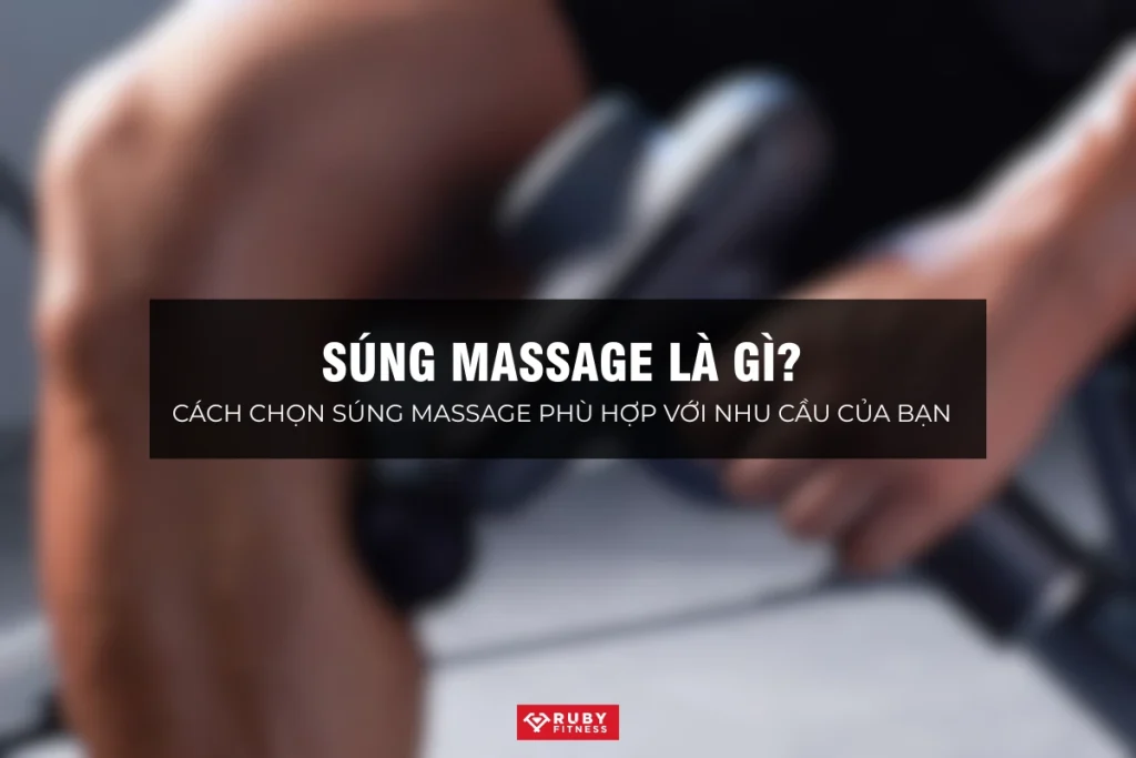 Súng Massage Là Gì_ Cách Chọn Súng Massage Phù Hợp Với Nhu Cầu Của Bạn