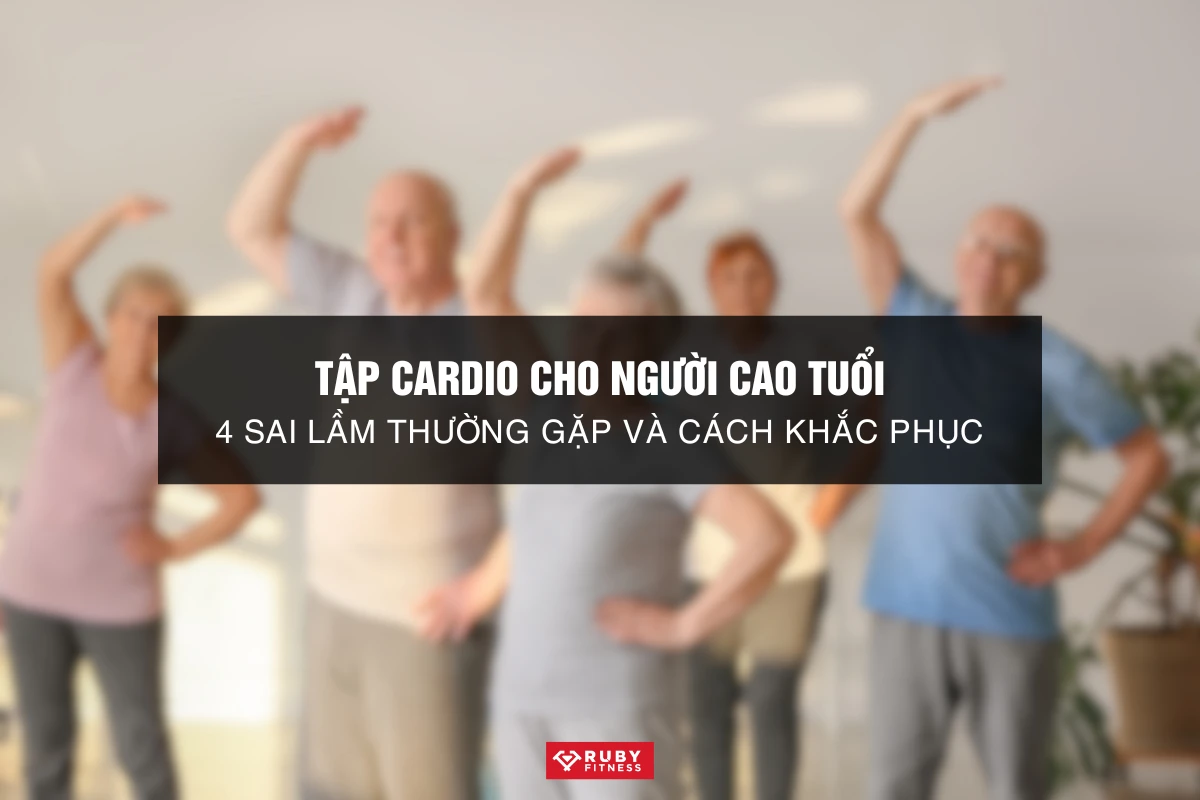 Tập cardio cho người cao tuổi - 4 sai lầm thường gặp và cách khắc phục