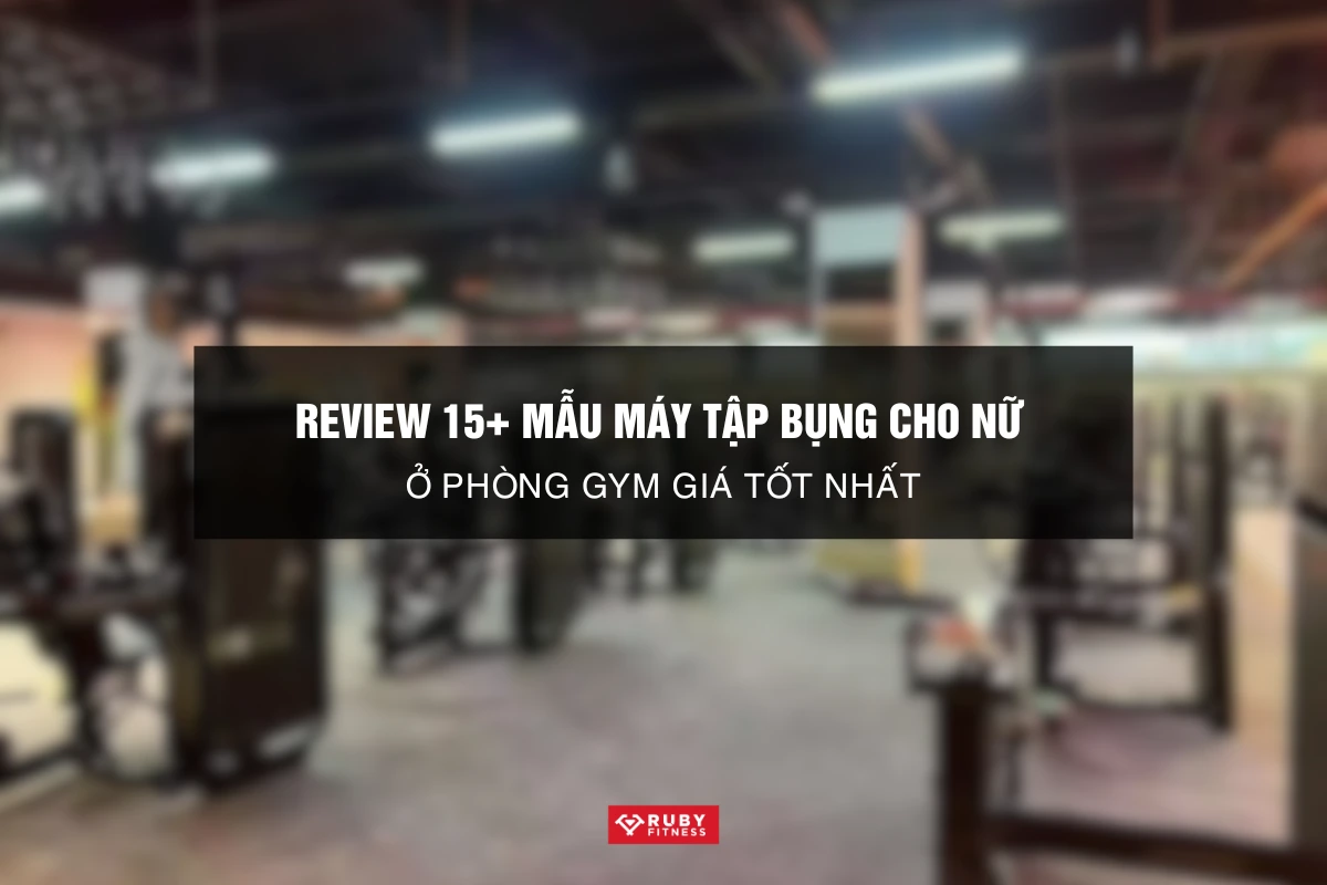 Review 15+ mẫu máy tập bụng cho nữ